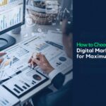 Choose the Right Digital Marketing Agency for Maximum ROI