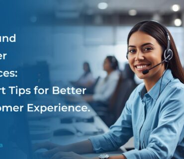 Inbound Call Center Services: Expert Tips for Better Customer Experience