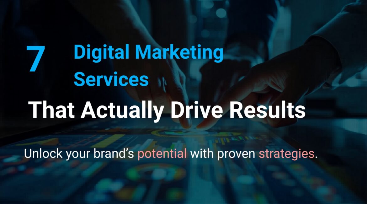 Digital Marketing Services That Actually Drive Results